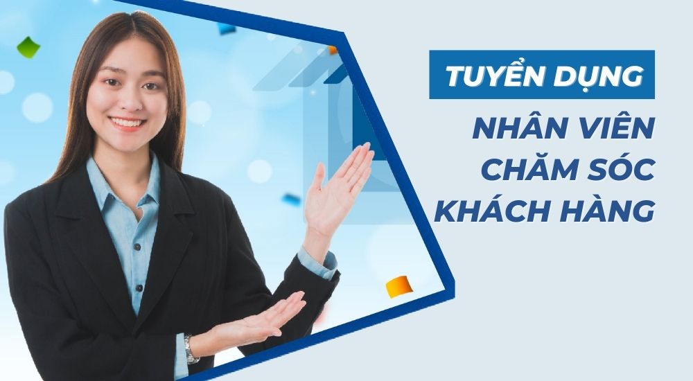 Tuyển dụng nhân viên chăm sóc khách hàng